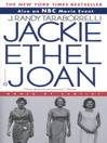 Jackie, Ethel, Joan